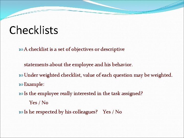 Checklists A checklist is a set of objectives or descriptive statements about the employee