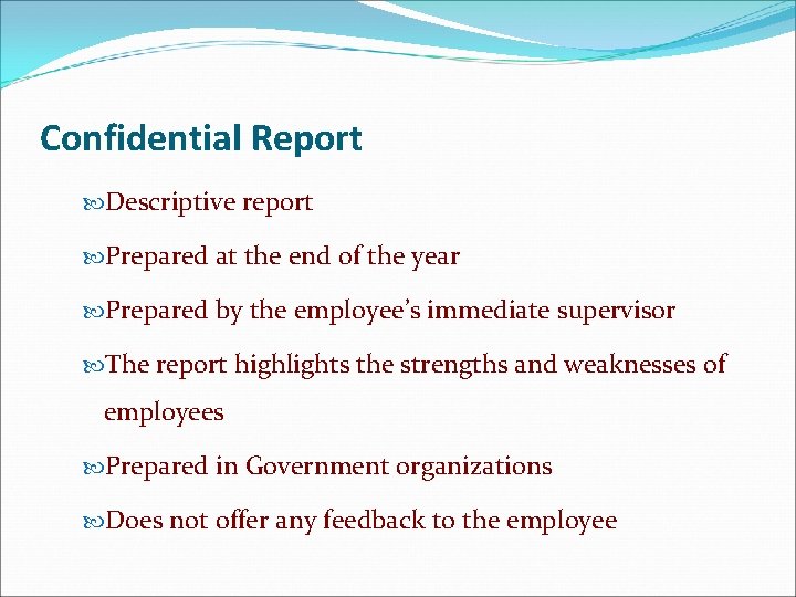 Confidential Report Descriptive report Prepared at the end of the year Prepared by the