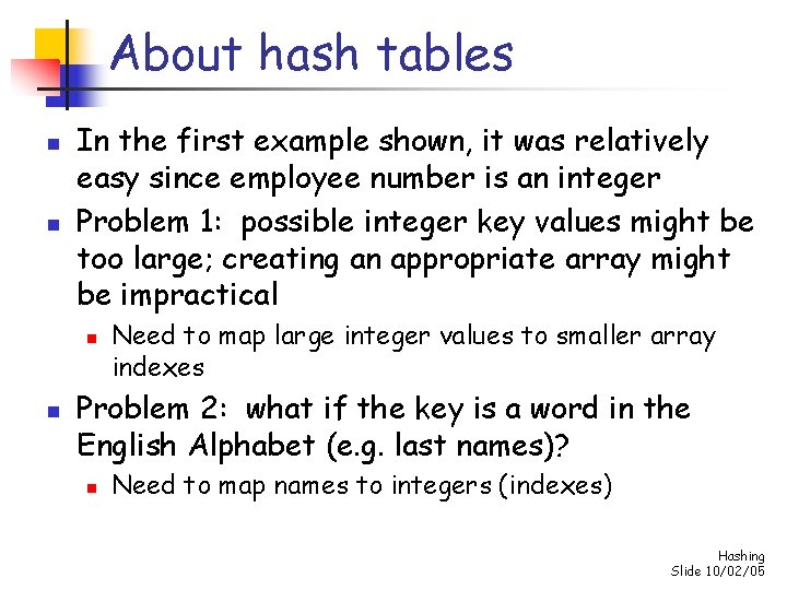 About hash tables n n In the first example shown, it was relatively easy