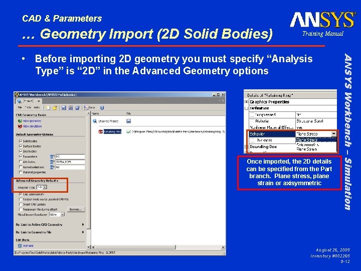 CAD & Parameters … Geometry Import (2 D Solid Bodies) Training Manual Once imported,