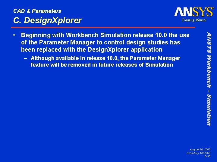 CAD & Parameters C. Design. Xplorer Training Manual – Although available in release 10.