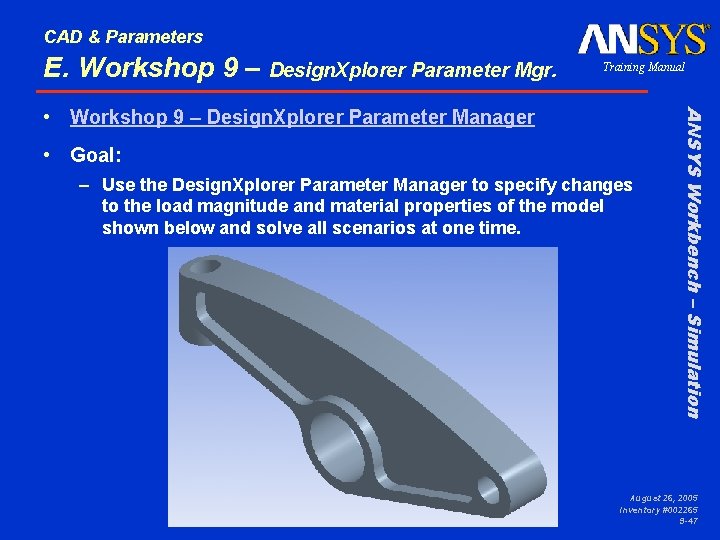 CAD & Parameters E. Workshop 9 – Design. Xplorer Parameter Mgr. Training Manual •