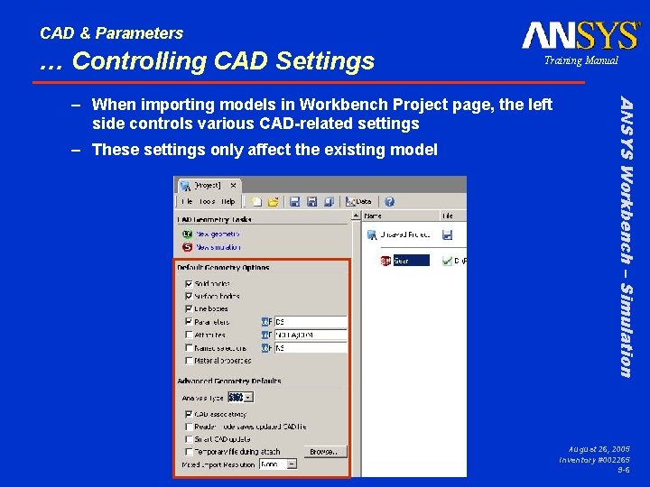 CAD & Parameters … Controlling CAD Settings Training Manual – These settings only affect