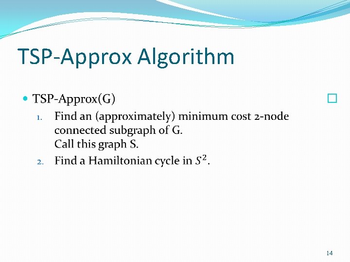 TSP-Approx Algorithm � 14 