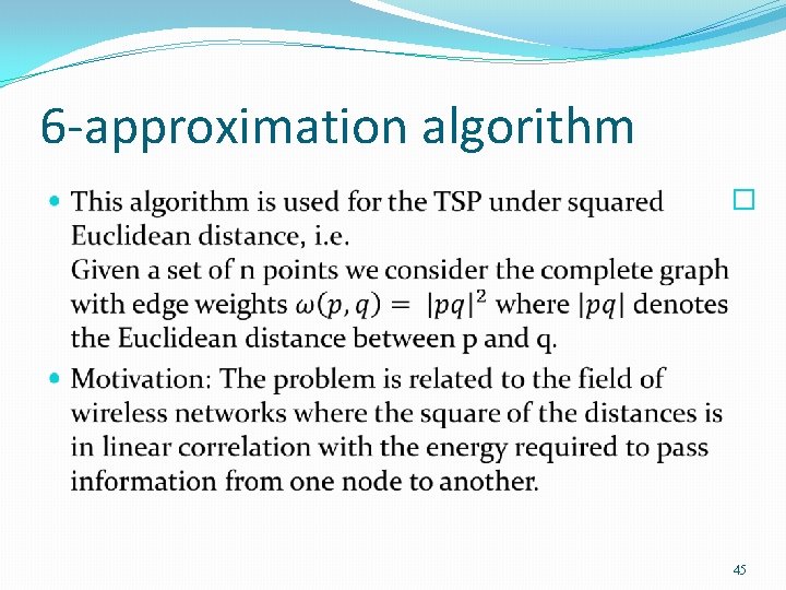 6 -approximation algorithm � 45 