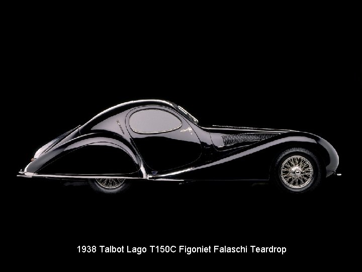 1938 Talbot Lago T 150 C Figoniet Falaschi Teardrop 