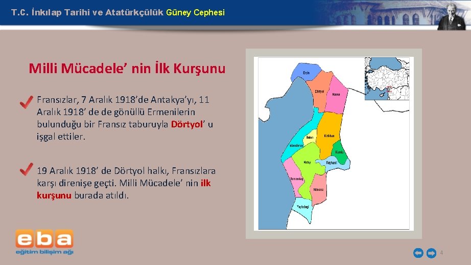 T. C. İnkılap Tarihi ve Atatürkçülük Güney Cephesi Milli Mücadele’ nin İlk Kurşunu Fransızlar,