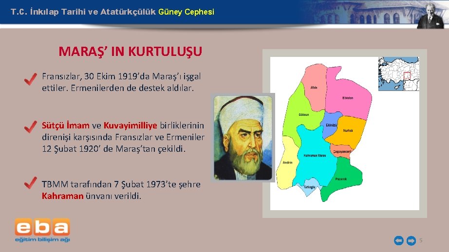 T. C. İnkılap Tarihi ve Atatürkçülük Güney Cephesi MARAŞ’ IN KURTULUŞU Fransızlar, 30 Ekim