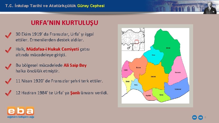 T. C. İnkılap Tarihi ve Atatürkçülük Güney Cephesi URFA’NIN KURTULUŞU 30 Ekim 1919’ da