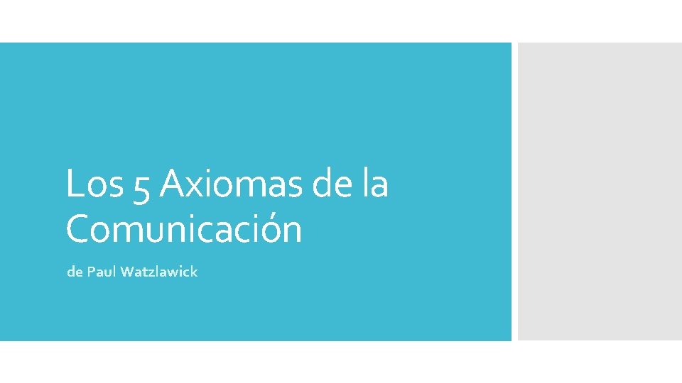 Los 5 Axiomas de la Comunicación de Paul Watzlawick 