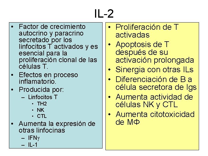 IL-2 • Factor de crecimiento autocrino y paracrino secretado por los linfocitos T activados