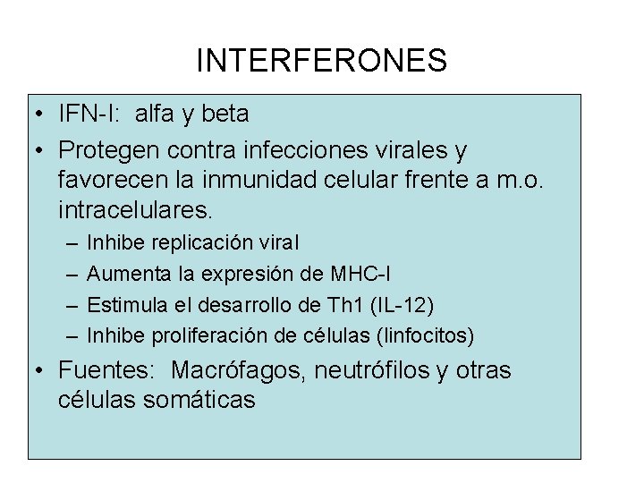 INTERFERONES • IFN-I: alfa y beta • Protegen contra infecciones virales y favorecen la