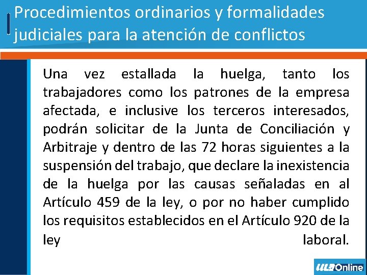 Procedimientos ordinarios y formalidades judiciales para la atención de conflictos Una vez estallada la