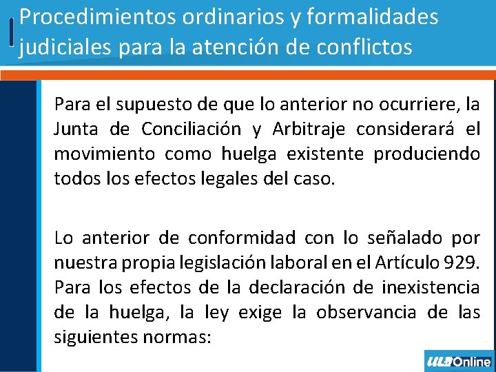 Procedimientos ordinarios y formalidades judiciales para la atención de conflictos Para el supuesto de