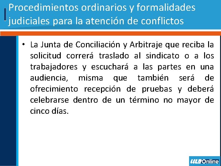 Procedimientos ordinarios y formalidades judiciales para la atención de conflictos • La Junta de