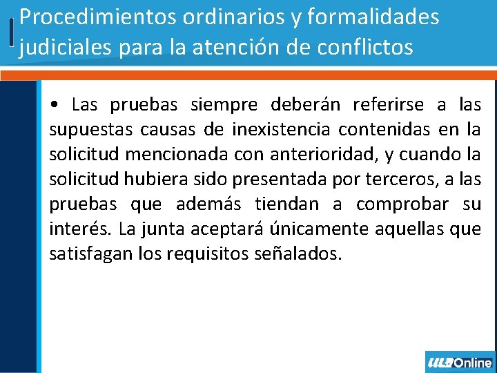 Procedimientos ordinarios y formalidades judiciales para la atención de conflictos • Las pruebas siempre