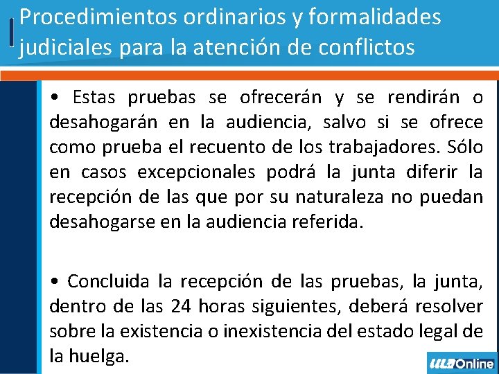 Procedimientos ordinarios y formalidades judiciales para la atención de conflictos • Estas pruebas se