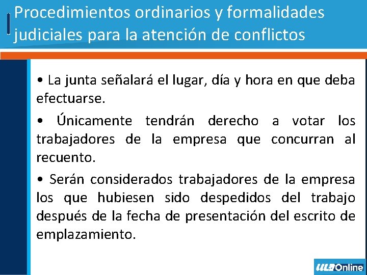 Procedimientos ordinarios y formalidades judiciales para la atención de conflictos • La junta señalará