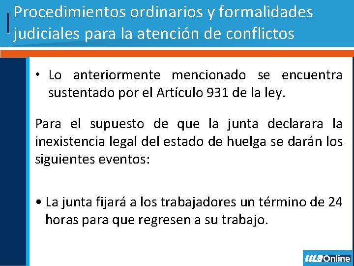 Procedimientos ordinarios y formalidades judiciales para la atención de conflictos • Lo anteriormente mencionado