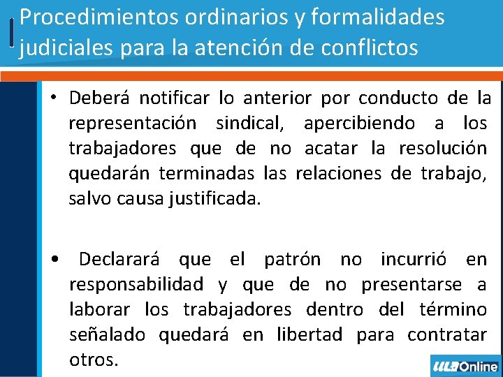 Procedimientos ordinarios y formalidades judiciales para la atención de conflictos • Deberá notificar lo