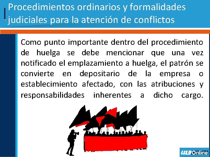 Procedimientos ordinarios y formalidades judiciales para la atención de conflictos Como punto importante dentro