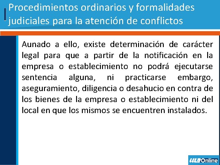 Procedimientos ordinarios y formalidades judiciales para la atención de conflictos Aunado a ello, existe