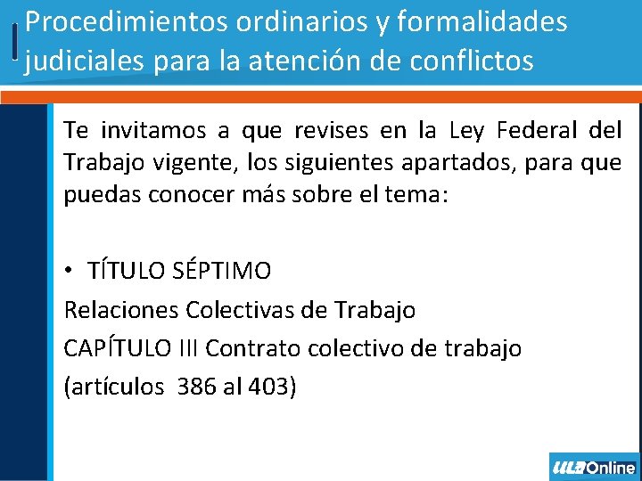 Procedimientos ordinarios y formalidades judiciales para la atención de conflictos Te invitamos a que