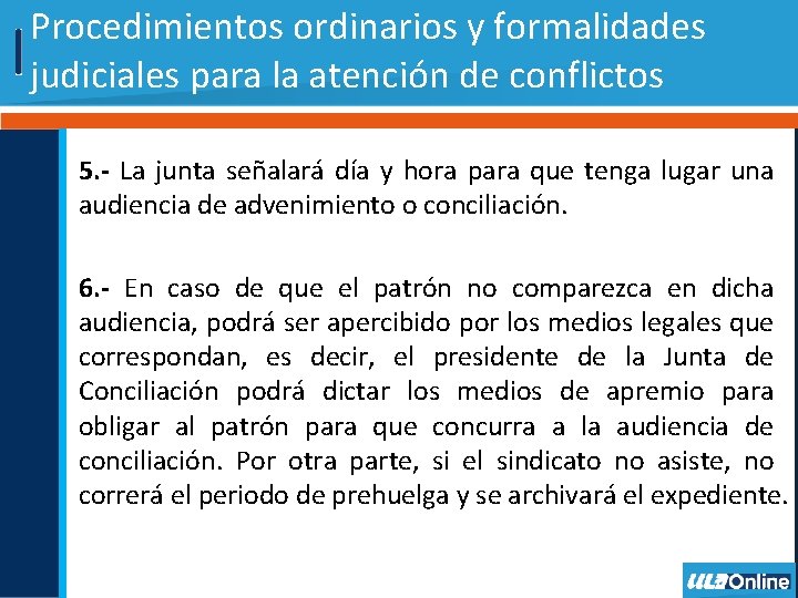 Procedimientos ordinarios y formalidades judiciales para la atención de conflictos 5. - La junta