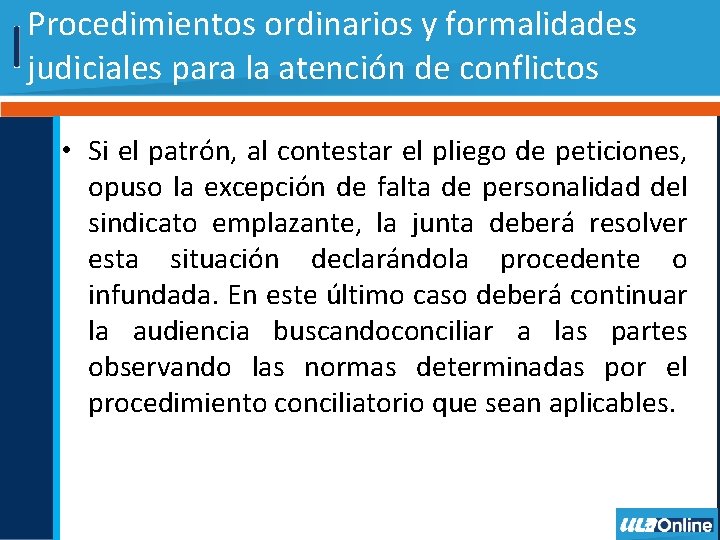Procedimientos ordinarios y formalidades judiciales para la atención de conflictos • Si el patrón,