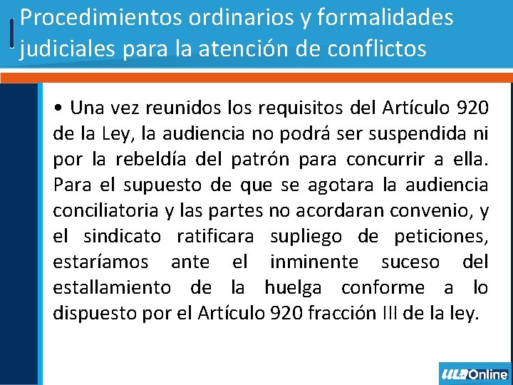 Procedimientos ordinarios y formalidades judiciales para la atención de conflictos • Una vez reunidos