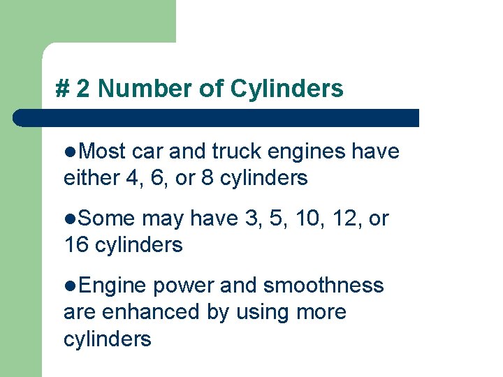 # 2 Number of Cylinders l. Most car and truck engines have either 4,