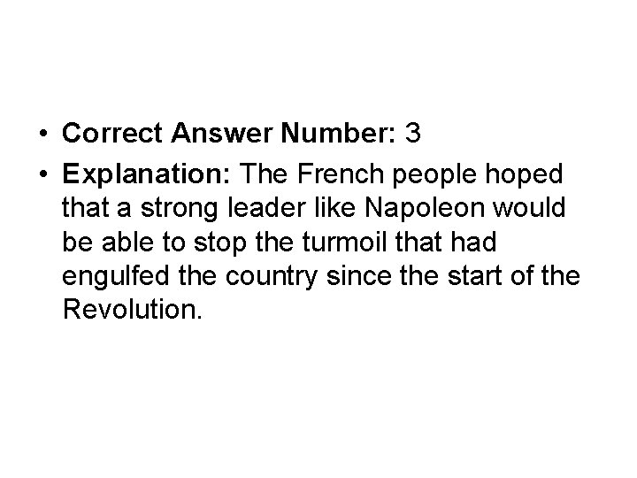  • Correct Answer Number: 3 • Explanation: The French people hoped that a