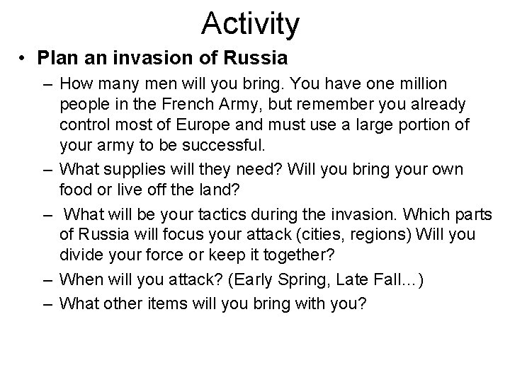 Activity • Plan an invasion of Russia – How many men will you bring.