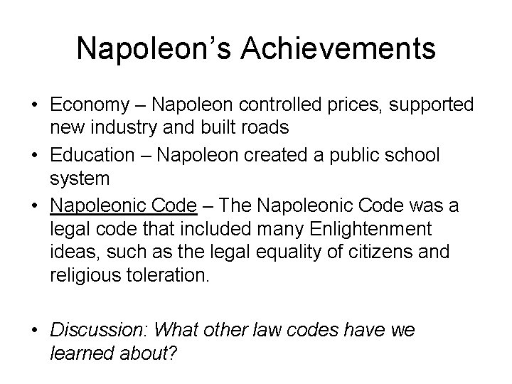 Napoleon’s Achievements • Economy – Napoleon controlled prices, supported new industry and built roads