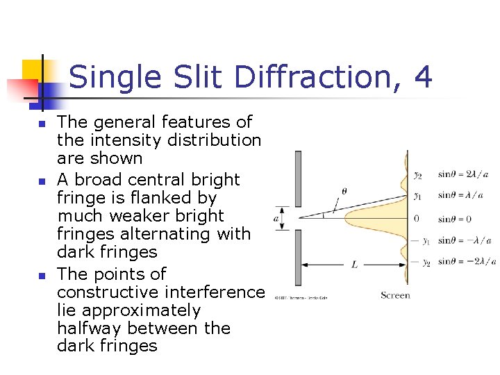 Single Slit Diffraction, 4 n n n The general features of the intensity distribution