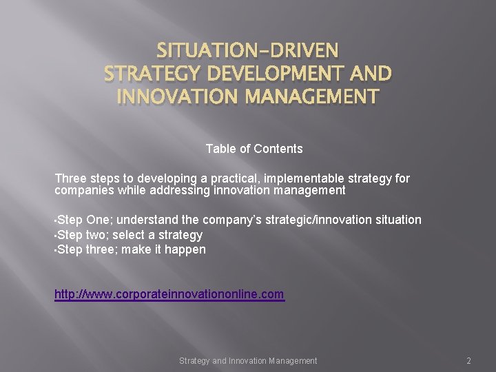 SITUATION-DRIVEN STRATEGY DEVELOPMENT AND INNOVATION MANAGEMENT Table of Contents Three steps to developing a
