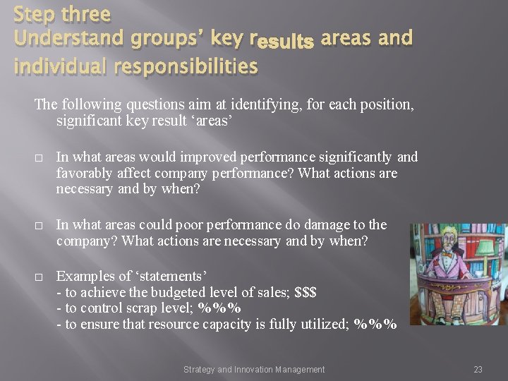 Step three Understand groups’ key results areas and individual responsibilities The following questions aim