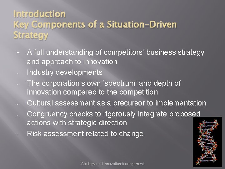 Introduction Key Components of a Situation-Driven Strategy - A full understanding of competitors’ business