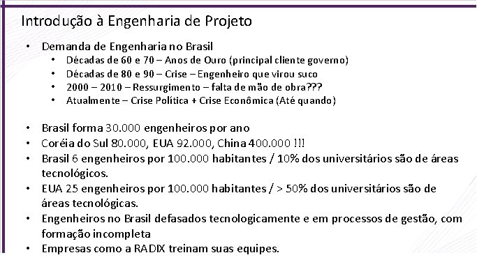 Introdução à Engenharia de Projeto • Demanda de Engenharia no Brasil • • Décadas