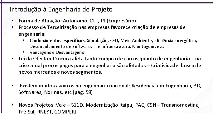 Introdução à Engenharia de Projeto • Forma de Atuação: Autônomo, CLT, PJ (Empresário) •