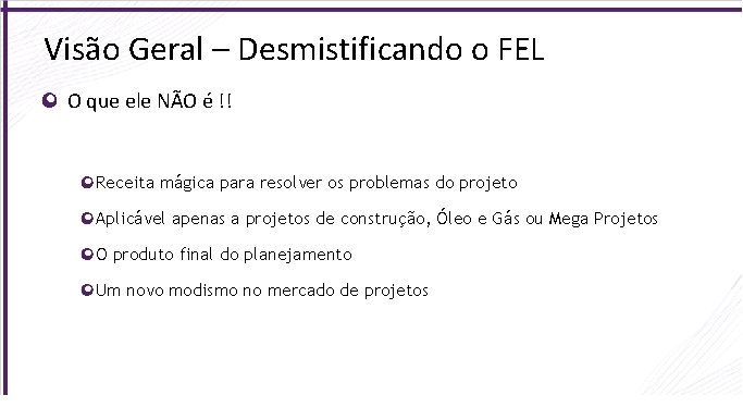 Visão Geral – Desmistificando o FEL O que ele NÃO é !! Receita mágica