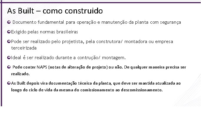 As Built – como construido Documento fundamental para operação e manutenção da planta com