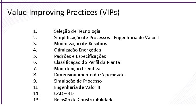 Value Improving Practices (VIPs) 1. 2. 3. 4. 5. 6. 7. 8. 9. 10.