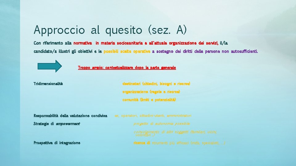 Approccio al quesito (sez. A) Con riferimento alla normativa in materia sociosanitaria e all'attuale