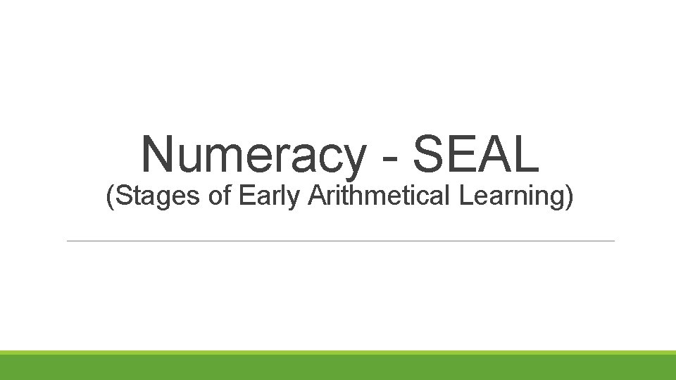 Numeracy - SEAL (Stages of Early Arithmetical Learning) 