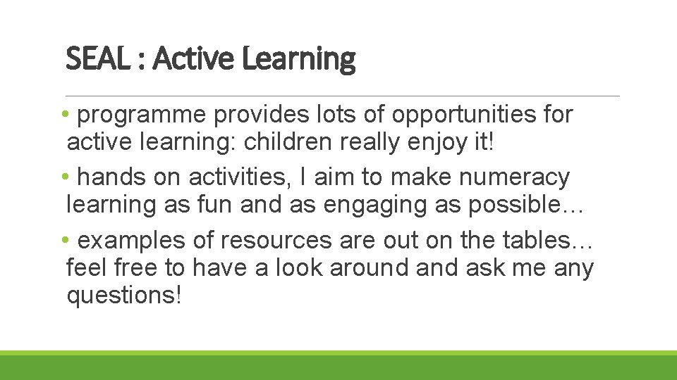 SEAL : Active Learning • programme provides lots of opportunities for active learning: children