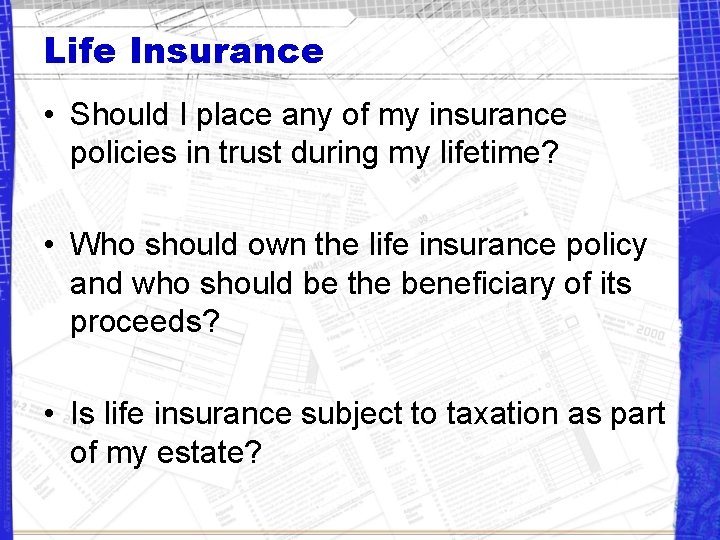 Life Insurance • Should I place any of my insurance policies in trust during