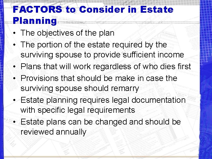 FACTORS to Consider in Estate Planning • The objectives of the plan • The