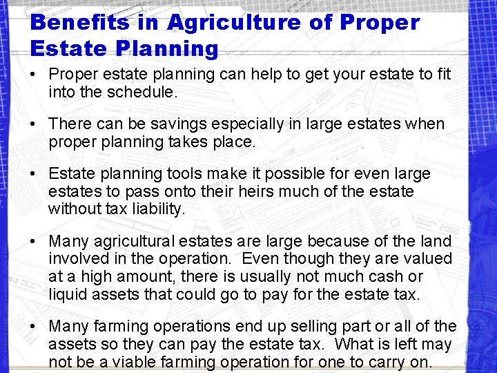Benefits in Agriculture of Proper Estate Planning • Proper estate planning can help to