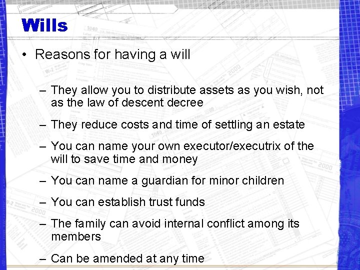 Wills • Reasons for having a will – They allow you to distribute assets